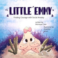 Little Emmy: Finding Courage with Social Anxiety B0CLXTRP7B Book Cover