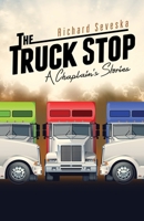 The Truck Stop: A Chaplain's Stories 1684880149 Book Cover