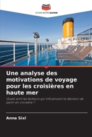 Une analyse des motivations de voyage pour les croisières en haute mer (French Edition) 6630149181 Book Cover