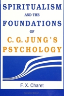 Spiritualism and the Foundations of C.G.Jung's Psychology 0791410935 Book Cover