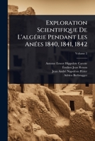 Exploration Scientifique De L'algÃ(c)rie Pendant Les AnÃ(c)es 1840, 1841, 1842 (French Edition) B0FBR779GW Book Cover