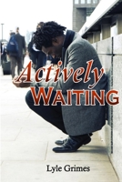 Actively Waiting 0615237959 Book Cover