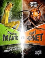 Praying Mantis vs. Giant Hornet: Battle of the Powerful Predators 1491480718 Book Cover