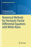 Numerical Methods for Stochastic Partial Differential Equations with White Noise 3319575104 Book Cover