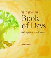 The Jewish Book of Days: A Companion for All Seasons 0827608314 Book Cover
