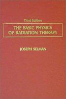 The Basic Physics of Radiation Therapy 0398056854 Book Cover
