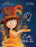 Zadie and the WItch's Tea 0991190475 Book Cover