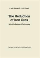 The Reduction of Iron Ores: Scientific Basis and Technology 3662104024 Book Cover