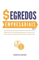 SEGREDOS EMPRESARIAIS: MÉTODO P5 DA MULTIPLICAÇÃO FINANCEIRA 6553929890 Book Cover