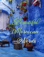 BEAUTIFUL MOROCCAN WORDS B087SDHPWH Book Cover