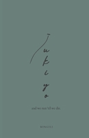 Ukiyo: And we run 'til we die 1776483316 Book Cover
