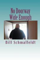 No Doorway Wide Enough: 2000-2010, My Parkinson's Disease Decade 1453648801 Book Cover