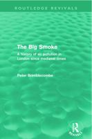 The Big Smoke: A History of Air Pollution in London Since Medieval Times 0416900801 Book Cover