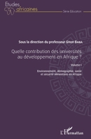 Quelle contribution des universités au développement en Afrique ? Volume I: Environnement, démographie, santé et sécurité alimentaire en Afrique (Études Africaines) (French Edition) 2343080844 Book Cover