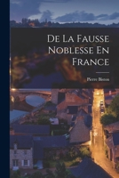 de La Fausse Noblesse En France - Primary Source Edition 1015764940 Book Cover