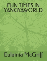Fun Times in Yangyaworld B0BTRW3BC3 Book Cover