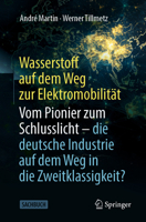 Wasserstoff auf dem Weg zur Elektromobilität: Vom Pionier zum Schlusslicht - die deutsche Industrie auf dem Weg in die Zweitklassigkeit? (German Edition) 3658492309 Book Cover