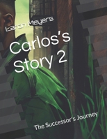 Carlos’s Story 2: The Successor's Journey B0FJRJ5DQ3 Book Cover
