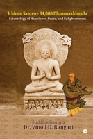 Ichinen Sanzen - 84,000 Dhammakkhanda: Scientology of Happiness, Peace, and Enlightenment B0DSJM5B5D Book Cover