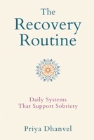 The Recovery Routine: Daily Systems That Support Sobriety 9309332891 Book Cover