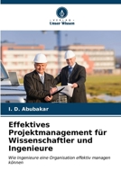 Effektives Projektmanagement für Wissenschaftler und Ingenieure 620696941X Book Cover