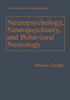 Neuropsychology, Neuropsychiatry, and Behavioral Neurology (Critical Issues in Neuropsychology)