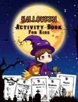 Halloween Activity Book: A Fun Halloween Workbook For Kids Ages 4-8 | Happy Halloween Learning Counting, Matching Games, Halloween Coloring Pages, Mazes, Word Search, Sudoku ... B08KQ8G3SZ Book Cover