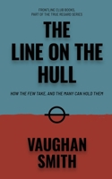 The Line on the Hull: How the few take, and the many can hold them (True Regard) 1067642544 Book Cover