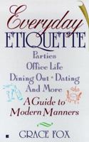 Everyday Etiquette: Grace Fox 1568651678 Book Cover