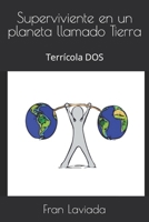 Superviviente en un planeta llamado Tierra: Terr�cola DOS 1549991833 Book Cover
