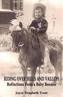 Riding Over Hills and Valleys: Reflections from a Baby Boomer 1589098749 Book Cover