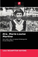 Dra. Marie-Louise Martine: Sua vida e obra na Igreja KimbanguistaEnsaio Biográfico 6203532177 Book Cover