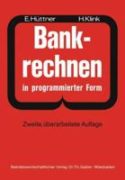 Bankrechnen in Programmierter Form: Ein Buch Zur Vorbereitung Auf Die Bankgehilfenprufung 3663000958 Book Cover