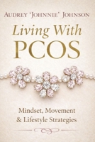 Living With PCOS: Mindset, Movement, & Lifestyle Strategies B0GS5W9DYW Book Cover