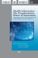 Health Informatics: The Transformative Power of Innovation: Selected Papers from the 19th Australian National Health Informatics Conference (Hic 2011) 1607507900 Book Cover