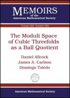The Moduli Space of Cubic Threefolds As a Ball Quotient 0821847511 Book Cover
