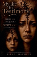 Series 10B (Part 1 to Part 41) Giovanni (My Life Is a Testimony) B0HD3ZH5LP Book Cover