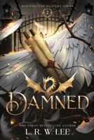 Damned: A Young Adult Fallen Angel Apocalyptic Fantasy (Morningstar Academy) B0GYS98WCM Book Cover