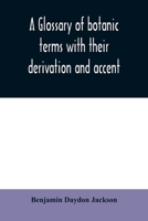 Glossary of Botanic Terms 1015929613 Book Cover