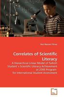 Correlates of Scientific Literacy: A Hierarchical Linear Model of Turkish Student`s Scientific Literacy Achievement at 2006 Program for International Student Assessment 3639251415 Book Cover