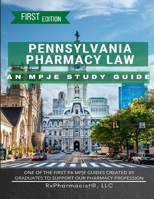 Pennsylvania Pharmacy Law: A MPJE Study Guide B0CH2FW9DS Book Cover