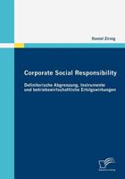 Corporate Social Responsibility: Definitorische Abgrenzung, Instrumente Und Betriebswirtschaftliche Erfolgswirkungen (German Edition) 3836676818 Book Cover