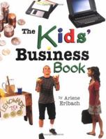 The Kids' Business Book (Kids' Ventures) 0822598213 Book Cover