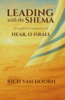 Leading with the Shema : A Leader's Companion to Hear, O Israel 1971690163 Book Cover