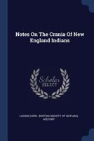 Notes On The Crania Of New England Indians 102263870X Book Cover