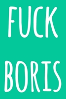 Fuck Boris: Funny anti Boris Johnson lined journal - funny UK politics gift! 1692685007 Book Cover