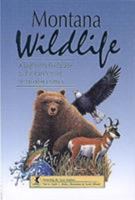 Montana Wildlife: A Beginner's Field Guide to the State's Most Remarkable Animal (Interpreting the Great Outdoors) 1560441542 Book Cover