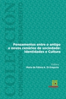 Pensamentos entre o antigo e novos cenários de sociedade: Identidades e Cultura 8494697846 Book Cover