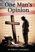 One Man's Opinion B0GKSJQTWT Book Cover