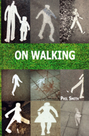 ON WALKING: ...and Stalking Sebald 1909470309 Book Cover